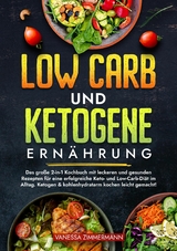 Low Carb und Ketogene Ern&auml;hrung -  Vanessa Zimmermann