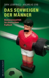 Das Schweigen der M&auml;nner - Dirk Leibfried, Andreas Erb