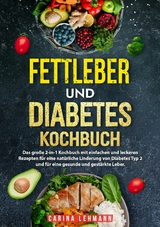 Fettleber und Diabetes Kochbuch -  Carina Lehmann