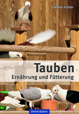 Tauben - Ern&auml;hrung und F&uuml;tterung - Dietmar K&ouml;hler