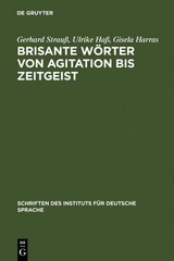 Brisante W&ouml;rter von Agitation bis Zeitgeist - Gerhard Strau&szlig;, Ulrike Ha&szlig;, Gisela Harras