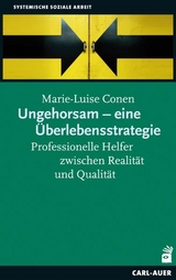 Ungehorsam - eine &Uuml;berlebensstrategie - Marie-Luise Conen