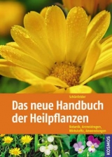 Das neue Handbuch der Heilpflanzen - Schönfelder, Ingrid; Schönfelder, Peter