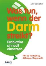 Was tun, wenn der Darm streikt? - Anita Frauwallner
