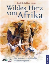 Wildes Herz von Afrika - Rolf D. Baldus