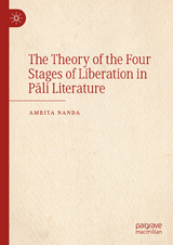 The Theory of the Four Stages of Liberation in Pāli Literature -  Amrita Nanda