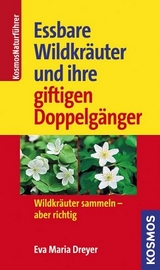 Essbare Wildkr&auml;uter und ihre giftigen Doppelg&auml;nger - Eva-Maria Dreyer