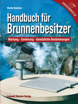Handbuch f&uuml;r Brunnenbesitzer - Martin Bachner