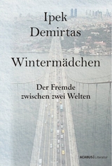 Winterm&auml;dchen. Der Fremde zwischen zwei Welten - Ipek Demirtas