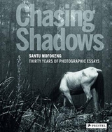 Chasing Shadows - Santu Mofokeng - Corinne Diserens