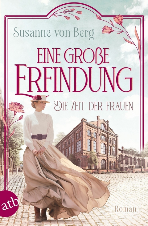 Die Zeit der Frauen &ndash; Eine gro&szlig;e Erfindung - Susanne von Berg