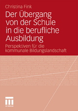 Der &Uuml;bergang von der Schule in die berufliche Ausbildung - Christina Fink