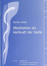 Meditation als Heilkraft der Seele - Walther B&uuml;hler