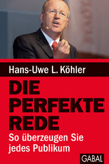 Die perfekte Rede - Hans-Uwe L. K&ouml;hler