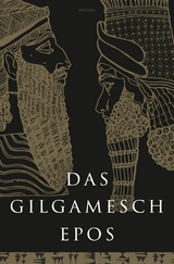 Das Gilgamesch-Epos. Eine der &auml;ltesten schriftlich fixierten Dichtungen der Welt -  Anaconda Verlag