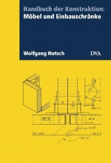 Handbuch der Konstruktion: M&ouml;bel und Einbauschr&auml;nke - Wolfgang Nutsch