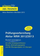 Abitur NRW 2013 Deutsch Leistungskurs - K&ouml;nigs Abi-Trainer. - Ralf Gebauer