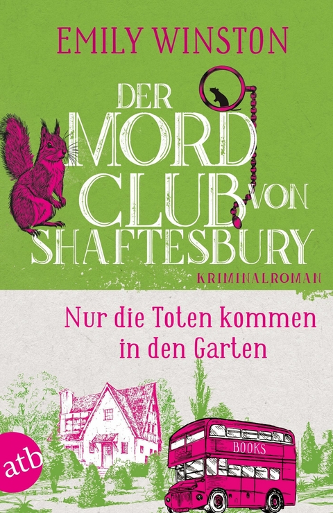 Der Mordclub von Shaftesbury &ndash; Nur die Toten kommen in den Garten - Emily Winston