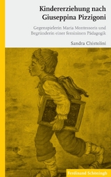 Kindererziehung nach Giuseppina Pizzigoni - Sandra Chistolini