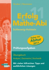 Erfolg im Mathe-Abi 2011 Schleswig-Holstein Pr&uuml;fungsaufgaben - Helmut Gruber, Robert Neumann