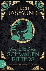 Das Lied des Schwanenritters - Birgit Jasmund