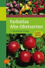Farbatlas Alte Obstsorten - Walter Hartmann, Manfred Fischer, Eckhart Fritz, Helmut Jacob, Franz-Xaver Ruess, Olaf M&ouml;ller, Markus Zehnder