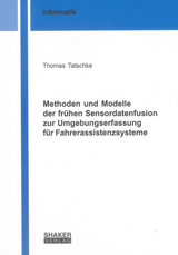 Methoden und Modelle der fr&uuml;hen Sensordatenfusion zur Umgebungserfassung f&uuml;r Fahrerassistenzsysteme - Thomas Tatschke