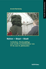 Nation - Staat - Stadt - Arnold Bartetzky