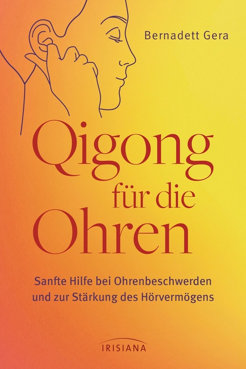 Qigong f&uuml;r die Ohren - Bernadett Gera