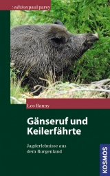 G&auml;nseruf und Keilerf&auml;hrte - Leo Banny