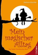 Mein magischer Alltag - Stefanie Glaschke