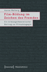 Film-Bildung im Zeichen des Fremden - Hanne Walberg