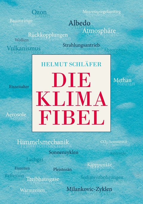 Die Klimafibel - Helmut Schl&auml;fer
