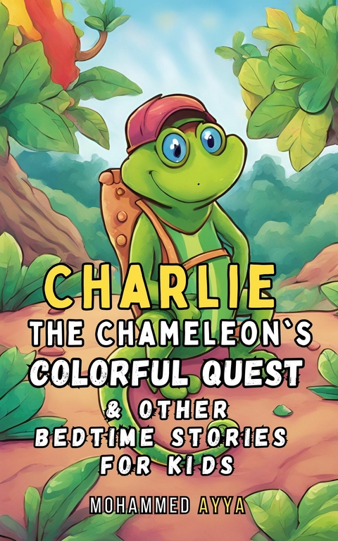 Charlie the Chameleon's Colorful Quest -  Mohammed Ayya