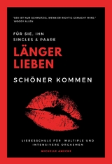 L&auml;nger lieben, sch&ouml;ner kommen - Dipl.P&auml;d. Michelle Amecke