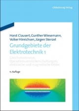 Grundgebiete der Elektrotechnik / Gleichstromnetze, Operationsverst&auml;rkerschaltungen, elektrische und magnetische Felder - Horst Clausert, Gunther Wiesemann, Volker Hinrichsen, J&uuml;rgen Stenzel