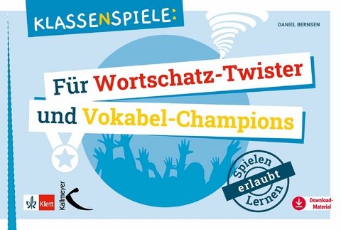 Klassenspiele f&uuml;r Wortschatz-Twister und Vokabel-Champions - Daniel Bernsen