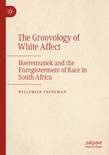 The Groovology of White Affect -  Willemien Froneman