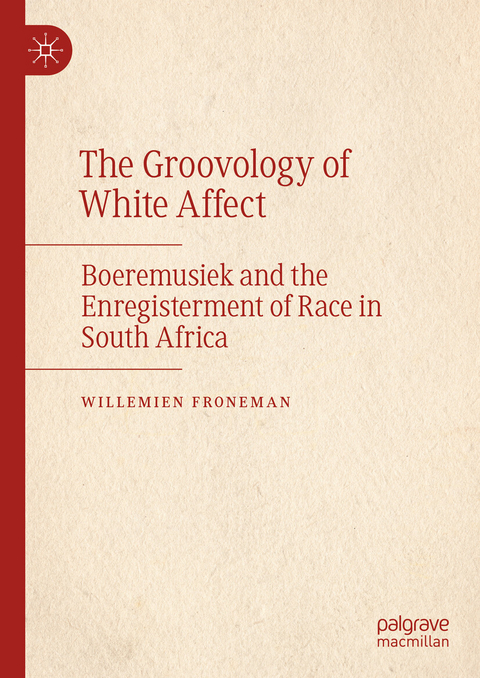 The Groovology of White Affect -  Willemien Froneman