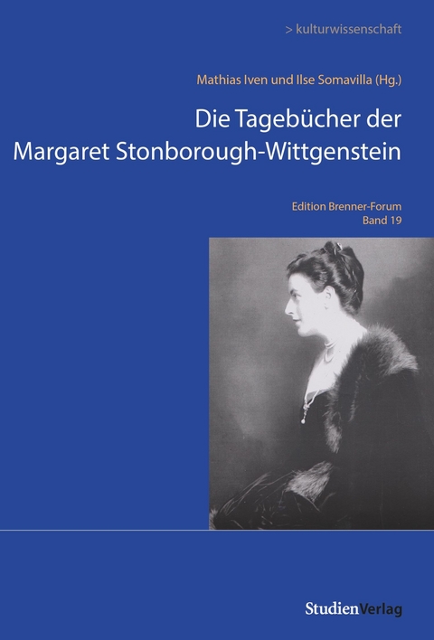 Die Tageb&uuml;cher der Margaret Stonborough-Wittgenstein - Mathias Iven, Ilse Somavilla