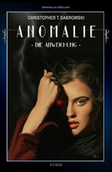 Anomalie &ndash; Die Abweichung - Christopher T. Dabrowski