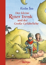 Der kleine Ritter Trenk und der Gro&szlig;e Gef&auml;hrliche - Kirsten Boie