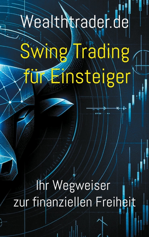 Swing Trading f&uuml;r Einsteiger - Der Wealthtrader.de