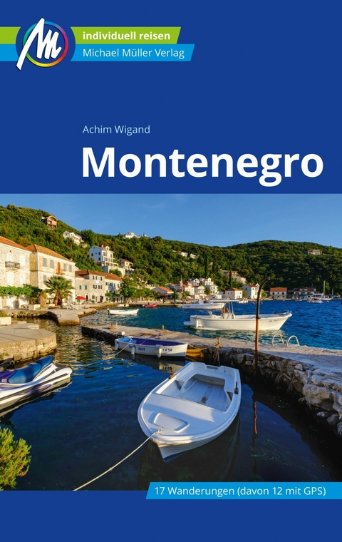 Montenegro Reisef&uuml;hrer Michael M&uuml;ller Verlag - Achim Wigand
