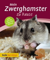 Mein Zwerghamster zu Hause - Petra Dietz, Eva-Grit Schneider