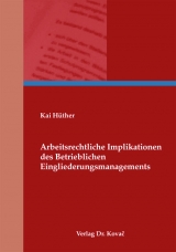 Arbeitsrechtliche Implikationen des Betrieblichen Eingliederungsmanagements - Kai H&uuml;ther