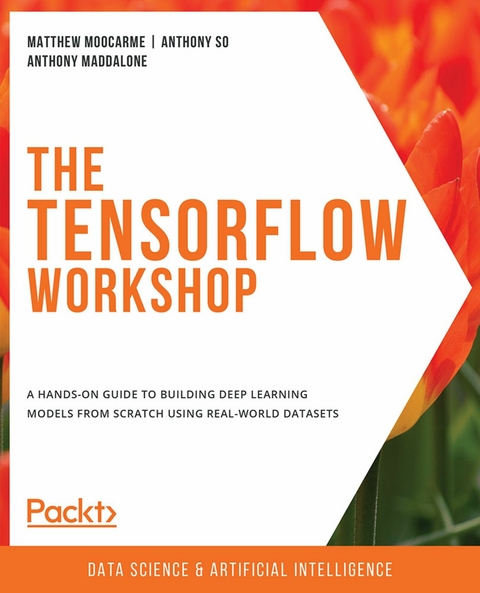 TensorFlow Workshop -  Maddalone Anthony Maddalone,  So Anthony So,  Moocarme Matthew Moocarme