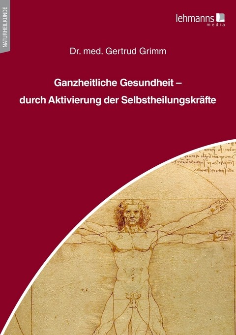 Ganzheitliche Gesundheit &ndash; durch Aktivierung der Selbstheilungskr&auml;fte - Gertrud Grimm