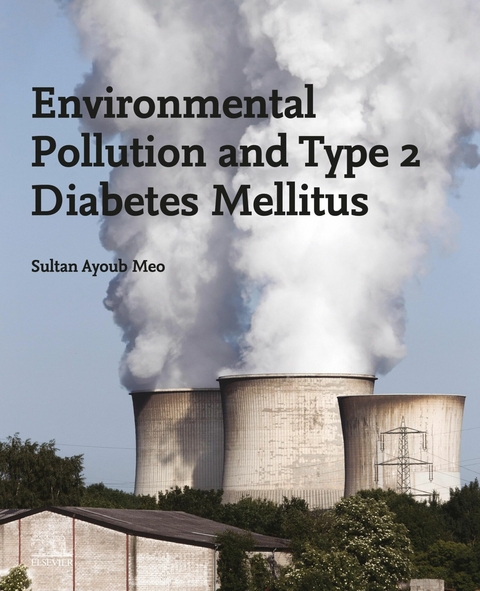 Environmental Pollution and Type 2 Diabetes Mellitus -  Sultan Ayoub Meo