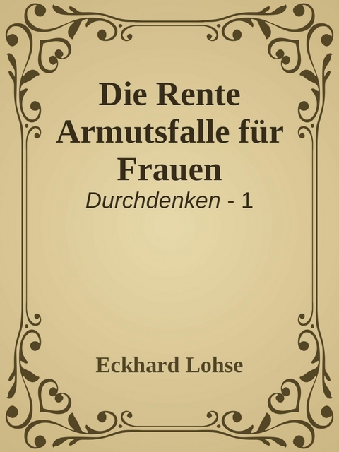 Die Rente Armutsfalle f&uuml;r Frauen - Eckhard Lohse
